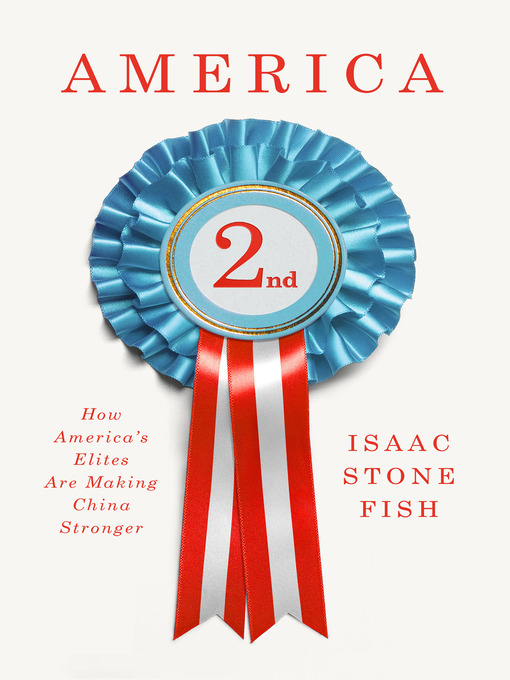 Title details for America Second by Isaac Stone Fish - Available